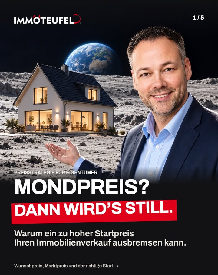 🏡 Immobilienverkauf: Wunschpreis, Mondpreis oder Marktpreis?